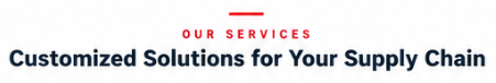 Our Services - Customized Solutions for Your Supply Chain